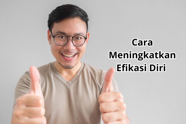 cara meningkatkan efikasi diri